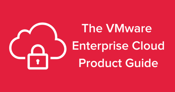 The VMware Enterprise Cloud Product Guide